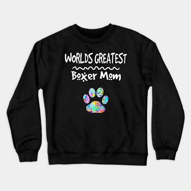 Worlds Greatest Boxer Dog Mom Gift Her Love Dogs Paw Print Crewneck Sweatshirt by joannejgg